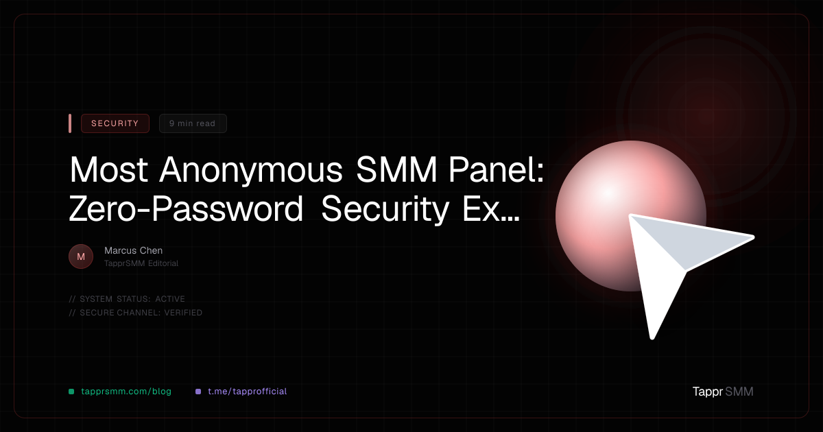 Most Anonymous SMM Panel: Zero-Password Security Explained