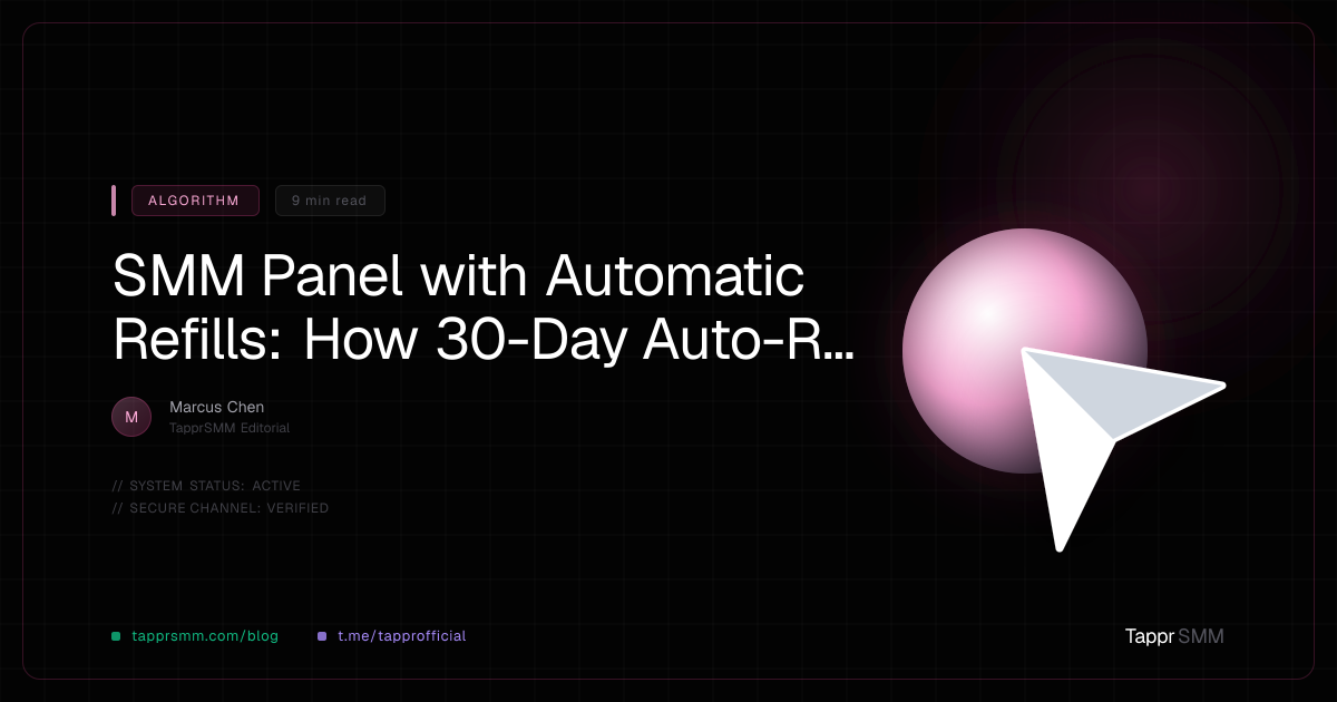 SMM Panel with Automatic Refills: How 30-Day Auto-Refill Works