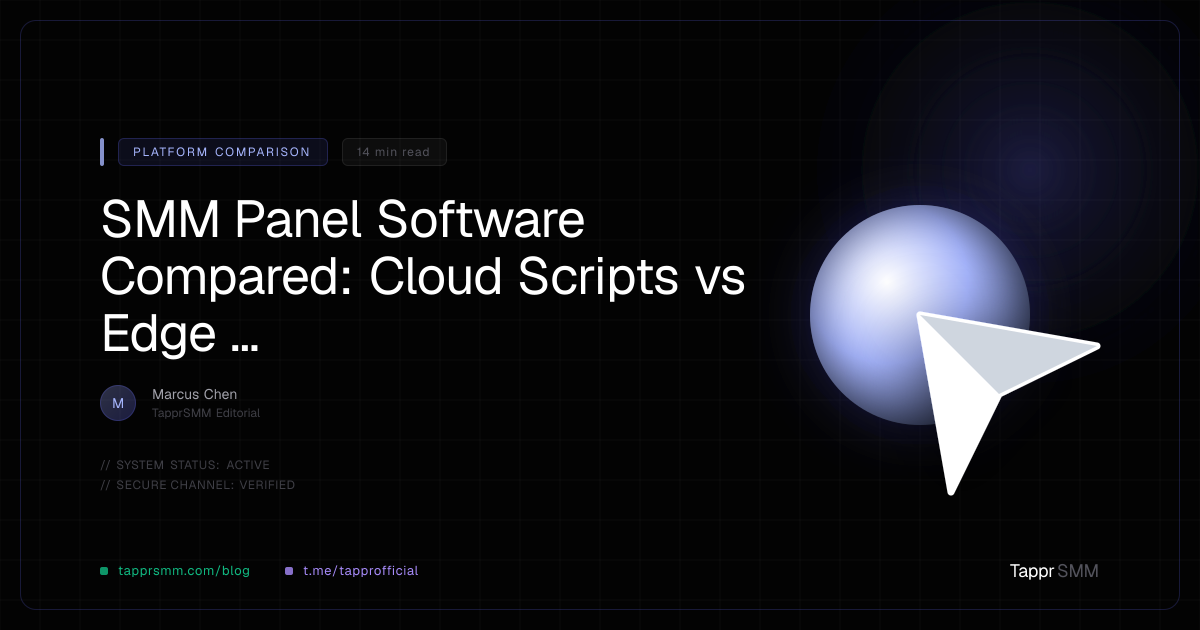 SMM Panel Software Compared: Cloud Scripts vs Edge Architecture