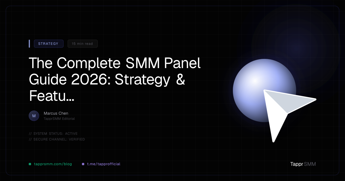 The Complete SMM Panel Guide 2026: Strategy & Features