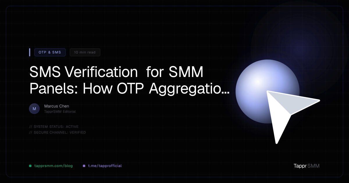 SMS Verification for SMM Panels: How OTP Aggregation Works